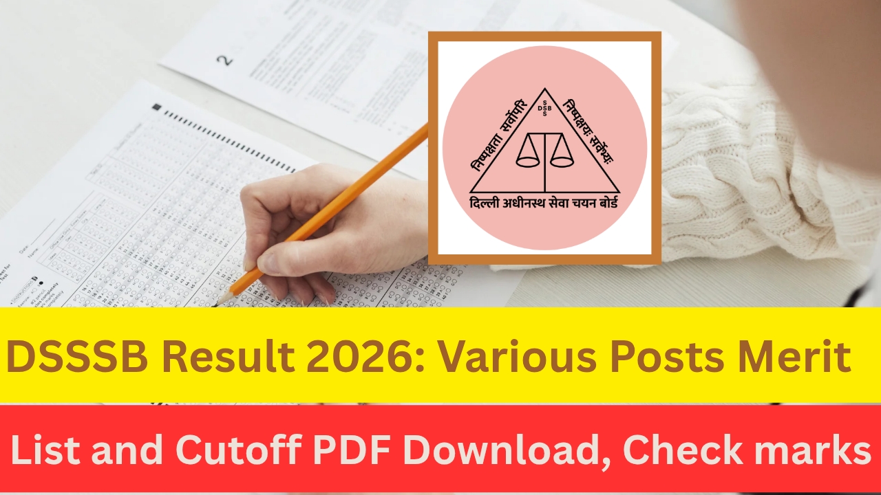 DSSSB Result 2026: Merit List, Cutoff PDF Download & Marks Check